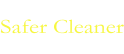 Safer Cleaner